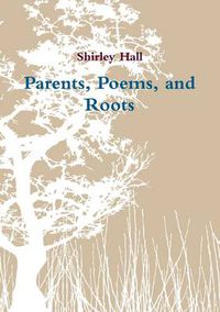 Cover image for Parents, Poems, and Roots