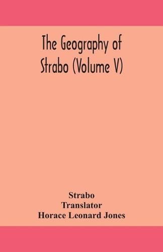 The geography of Strabo (Volume V)