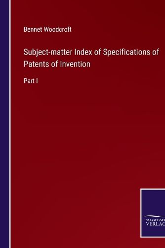 Cover image for Subject-matter Index of Specifications of Patents of Invention