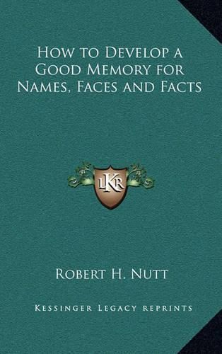 Cover image for How to Develop a Good Memory for Names, Faces and Facts