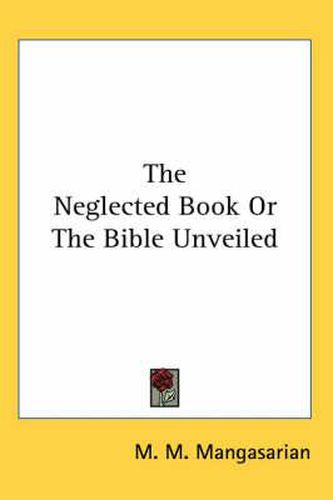 Cover image for The Neglected Book or the Bible Unveiled