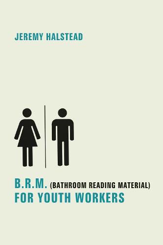 Cover image for B.R.M. (Bathroom Reading Material) for Youth Workers