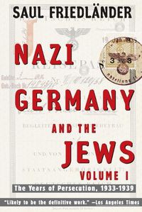 Cover image for Nazi Germany and the Jews: Volume 1: The Years of Persecution 1933-1939