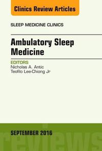 Cover image for Ambulatory Sleep Medicine, An Issue of Sleep Medicine Clinics