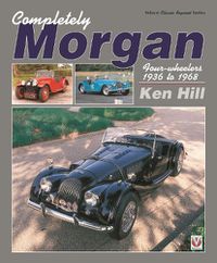 Cover image for Completely Morgan: 4-Wheelers 1936-68