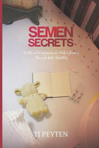 Cover image for Semen Secrets: Truths and Confessions of a Wife's Journey Through Male Infertility