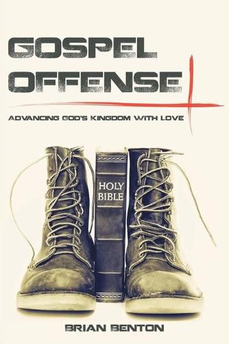 Cover image for Gospel Offense: Advancing God's Kingdom with Love