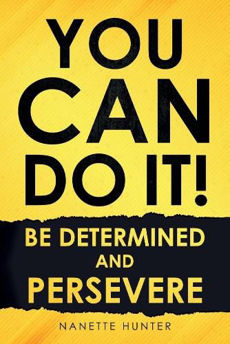 Cover image for You Can Do It!  Be Determined and Persevere