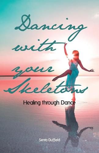 Cover image for Dancing with your Skeletons: Healing through Dance