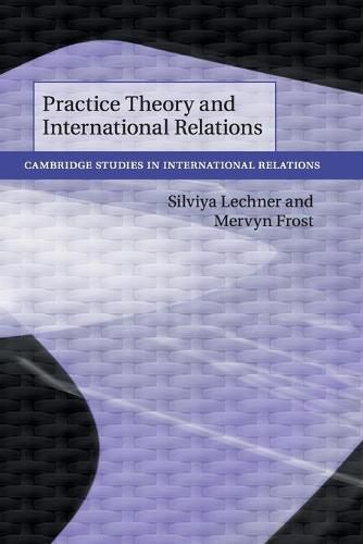 Cover image for Practice Theory and International Relations