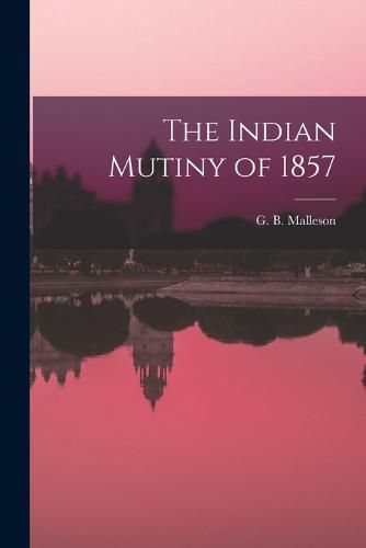 The Indian Mutiny of 1857