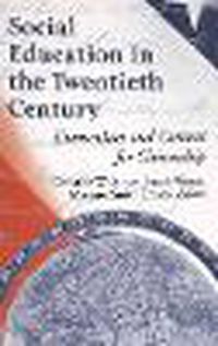 Cover image for Social Education in the Twentieth Century: Curriculum and Context for Citizenship