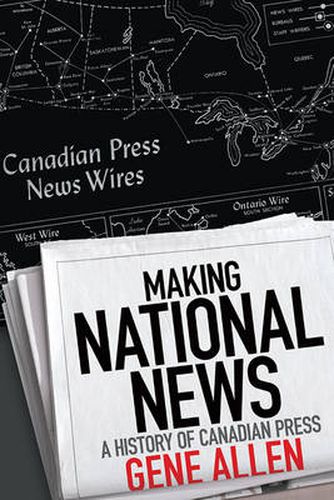 Cover image for Making National News: A History of Canadian Press