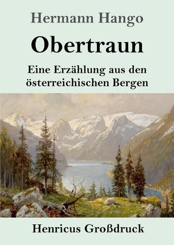 Cover image for Obertraun (Grossdruck): Eine Erzahlung aus den oesterreichischen Bergen