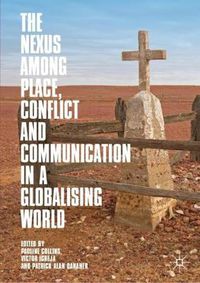 Cover image for The Nexus among Place, Conflict and Communication in a Globalising World
