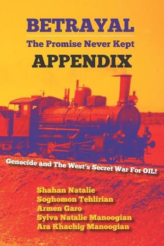 Cover image for Betrayal: The Promise Never Kept -- APPENDIX: Genocide and The West's Secrect War For OIL!