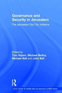 Cover image for Governance and Security in Jerusalem: The Jerusalem Old City Initiative
