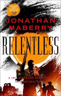 Cover image for Relentless: A Joe Ledger and Rogue Team International Novel