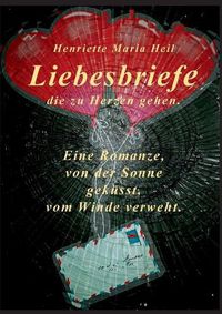 Cover image for Liebesbriefe die zu Herzen gehen: Eine Romanze, von der Sonne gekusst, vom Winde verweht