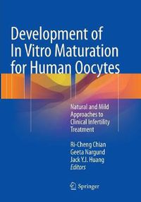 Cover image for Development of In Vitro Maturation for Human Oocytes: Natural and Mild Approaches to Clinical Infertility Treatment
