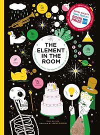 Cover image for The Element in the Room: Investigating the Atomic Ingredients that Make Up Your Home