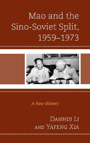 Cover image for Mao and the Sino-Soviet Split, 1959-1973: A New History