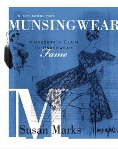 Cover image for In the Mood for Munsingwear: Minnesota's Claim to Underwear Fame