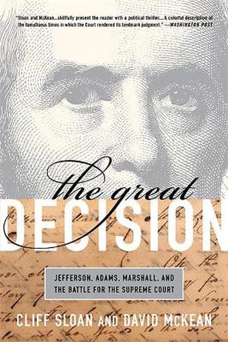 The Great Decision: Jefferson, Adams, Marshall, and the Battle for the Supreme Court