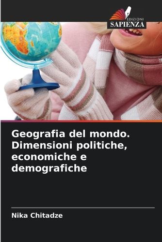 Cover image for Geografia del mondo. Dimensioni politiche, economiche e demografiche