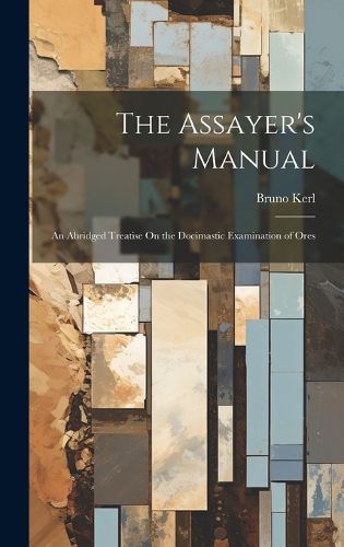 Cover image for The Assayer's Manual