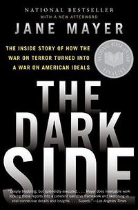 Cover image for The Dark Side: The Inside Story of How the War on Terror Turned Into a War on American Ideals