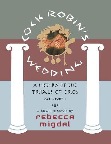 Cover image for Cock Robin's Wedding,: A History of the Trials of Eros, Act I Part 1