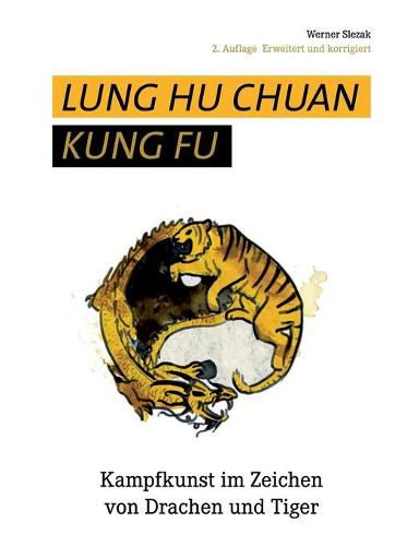 Cover image for Lung Hu Chuan Kung Fu: Kampfkunst im Zeichen von Drachen und Tiger