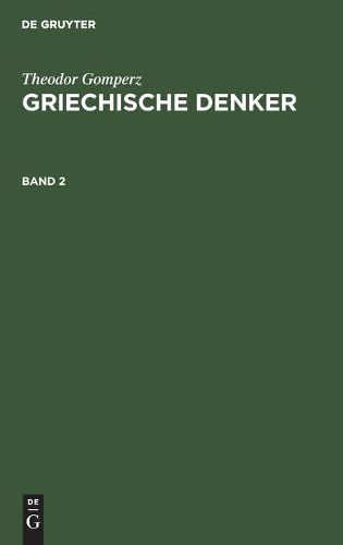 Theodor Gomperz: Griechische Denker. Band 2