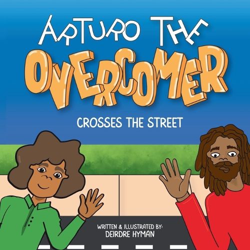 Cover image for Arturo the Overcomer Crosses the Street