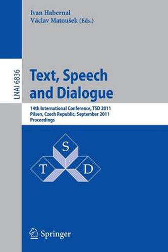 Cover image for Text, Speech and Dialogue: 14th International Conference, TSD 2011, Pilsen, Czech Republic, September 1-5, 2011, Proceedings