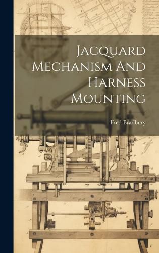 Cover image for Jacquard Mechanism And Harness Mounting