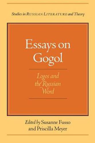 Essays on Gogol: Logos and the Russian Word