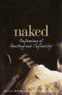 Cover image for Naked: Confessions of adultery and infidelity