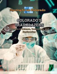 Cover image for Colorado's Trailblazers: Pioneers in Science, Technology, and Engineering