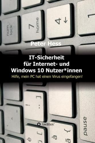 Cover image for IT-Sicherheit fur Internet- und Windows 10 Nutzer*innen: Hilfe, mein PC hat einen Virus eingefangen!