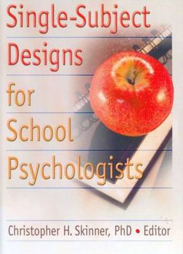 Cover image for Single-Subject Designs for School Psychologists