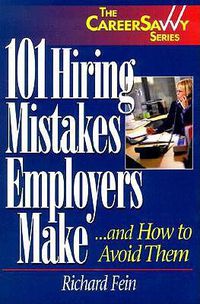 Cover image for 101 Hiring Mistakes Employers Make: And How to Avoid Them