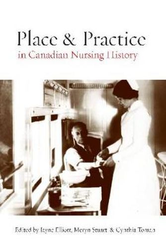 Cover image for Place and Practice in Canadian Nursing History