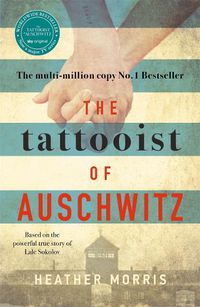 Cover image for The Tattooist of Auschwitz: the heart-breaking and unforgettable international bestseller