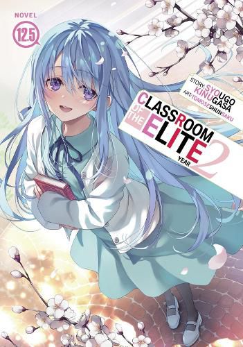 Cover image for Classroom of the Elite: Year 2 (Light Novel) Vol. 12.5