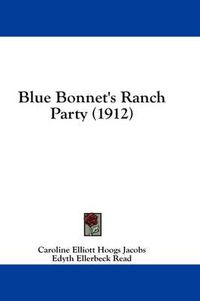 Cover image for Blue Bonnet's Ranch Party (1912)