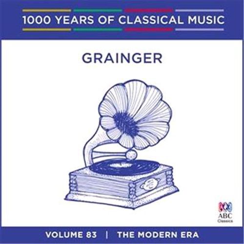 Grainger 1000 Years Of Classical Music Vol 83