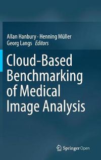 Cover image for Cloud-Based Benchmarking of Medical Image Analysis