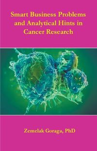 Cover image for Smart Business Problems and Analytical Hints in Cancer Research